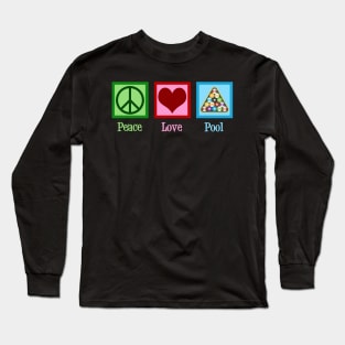 Peace Love Pool Billiards Long Sleeve T-Shirt